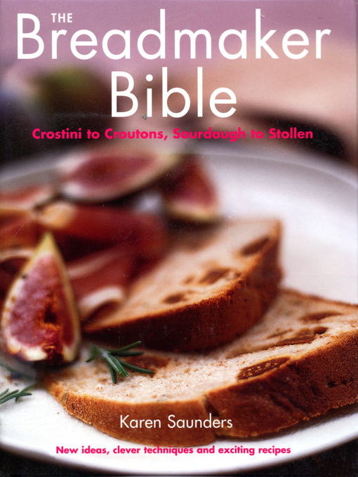Title details for The Breadmaker Bible by Karen Saunders - Wait list